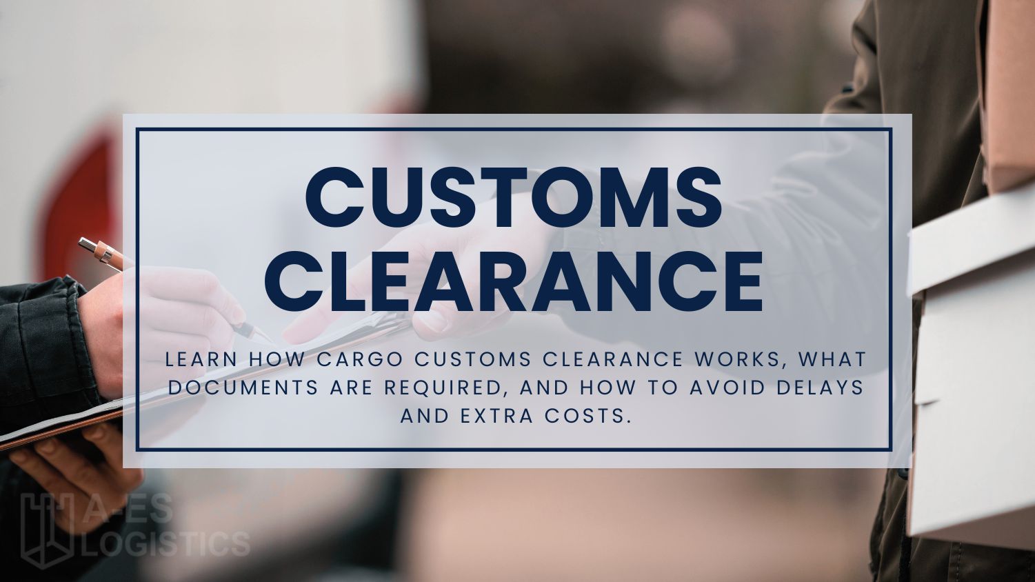 Customs Clearance.A ES Logistics