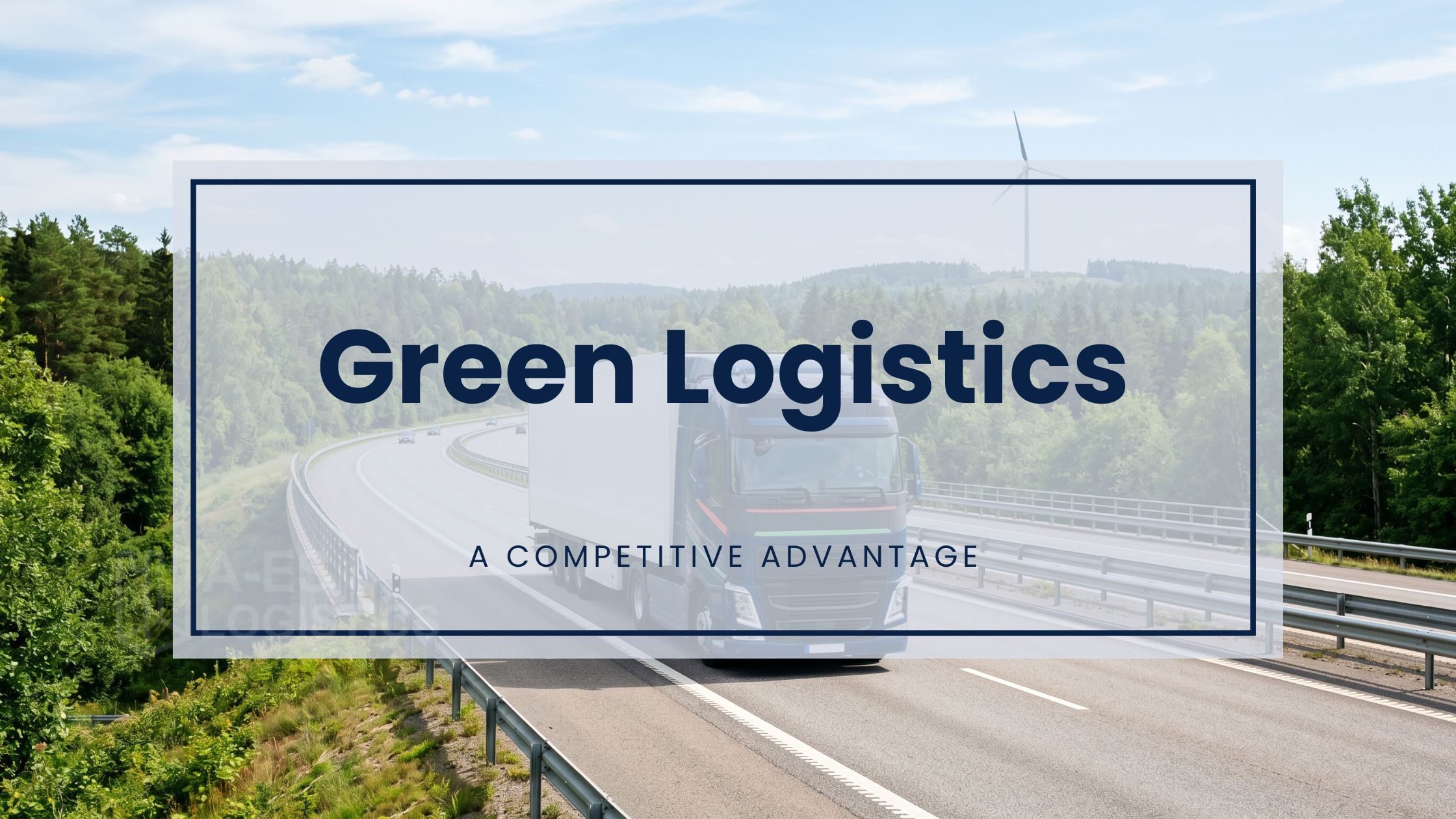 Green Logistics: A Competitive Advantage