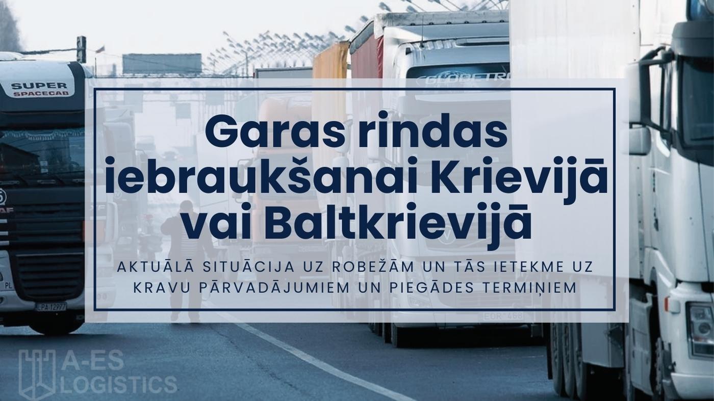 Garās rindas gaidot iebraukšanu Krievijā un Baltkrievijā!
