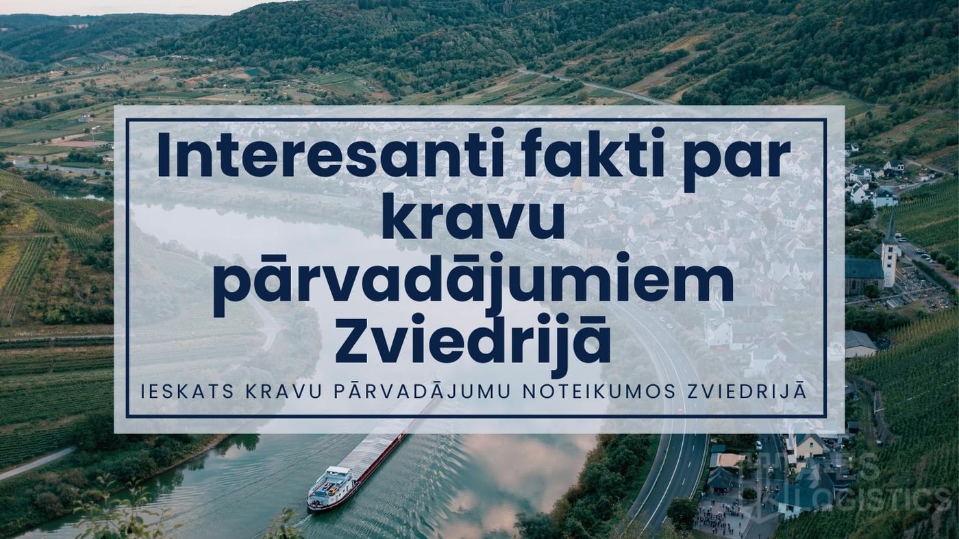 Interesanti fakti par kravu pārvadājumiem Zviedrijā