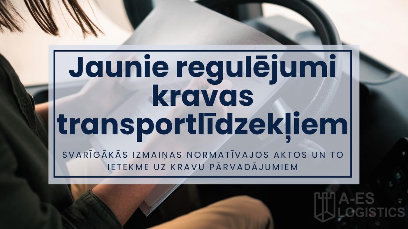 Jaunie regulējumi kravas transportlīdzekļiem