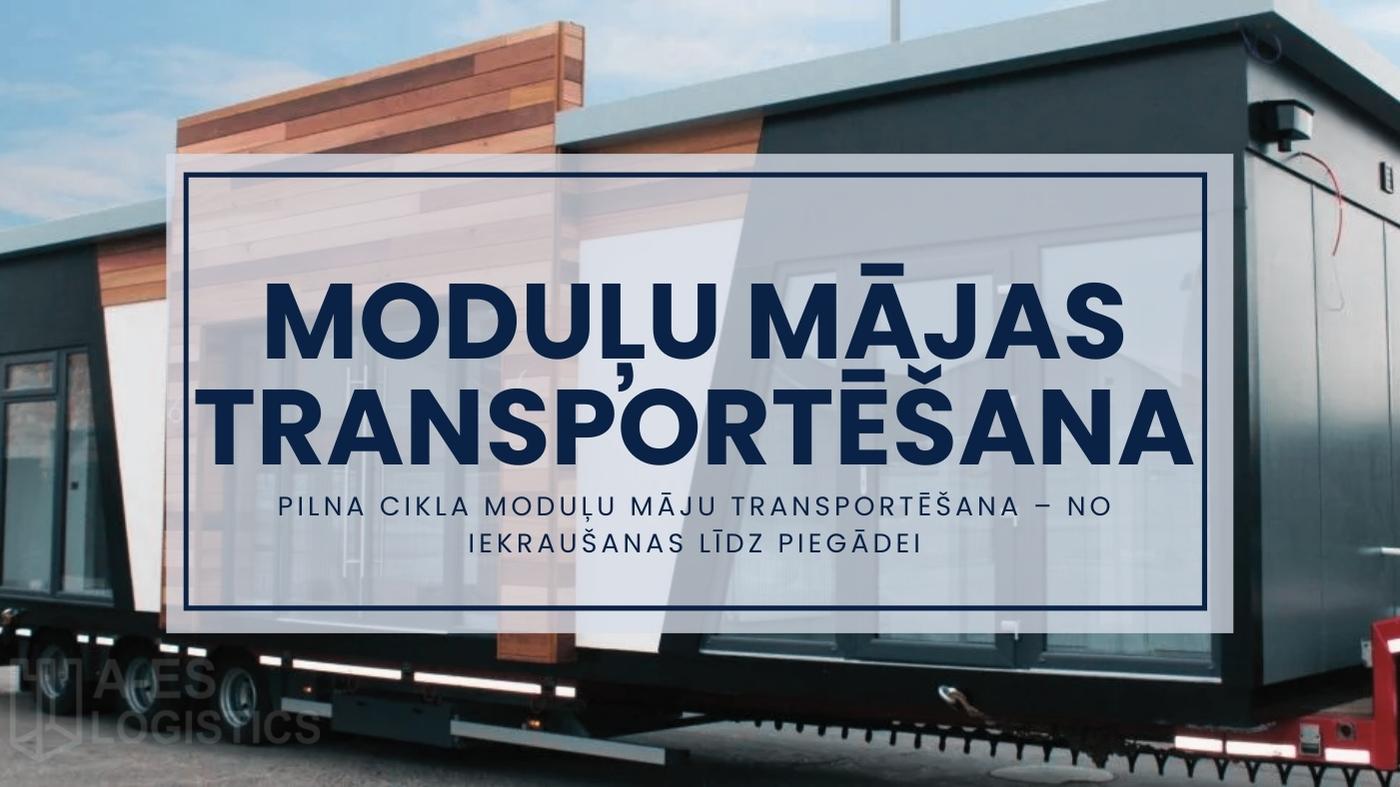 MODUĻU MĀJAS TRANSPORTĒŠANA