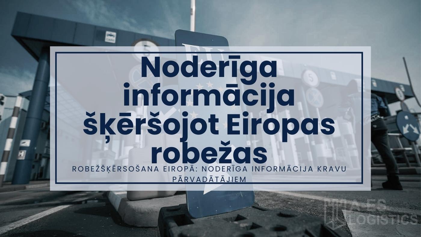 Noderīga informācija šķēršojot Eiropas robežas