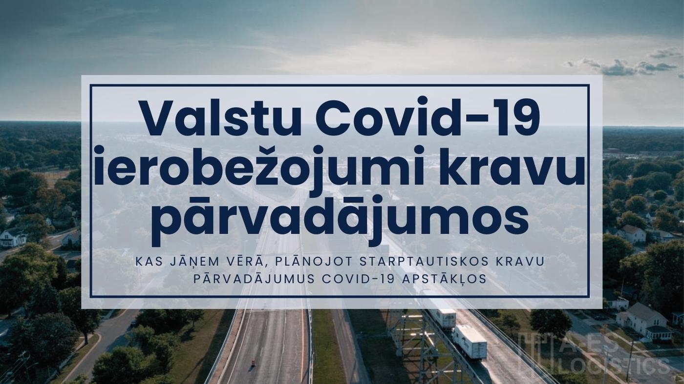 Valstu noteiktie ierobežojumi autopārvadājumu jomā saistībā ar Covid-19 vīrusa ierobežojumiem