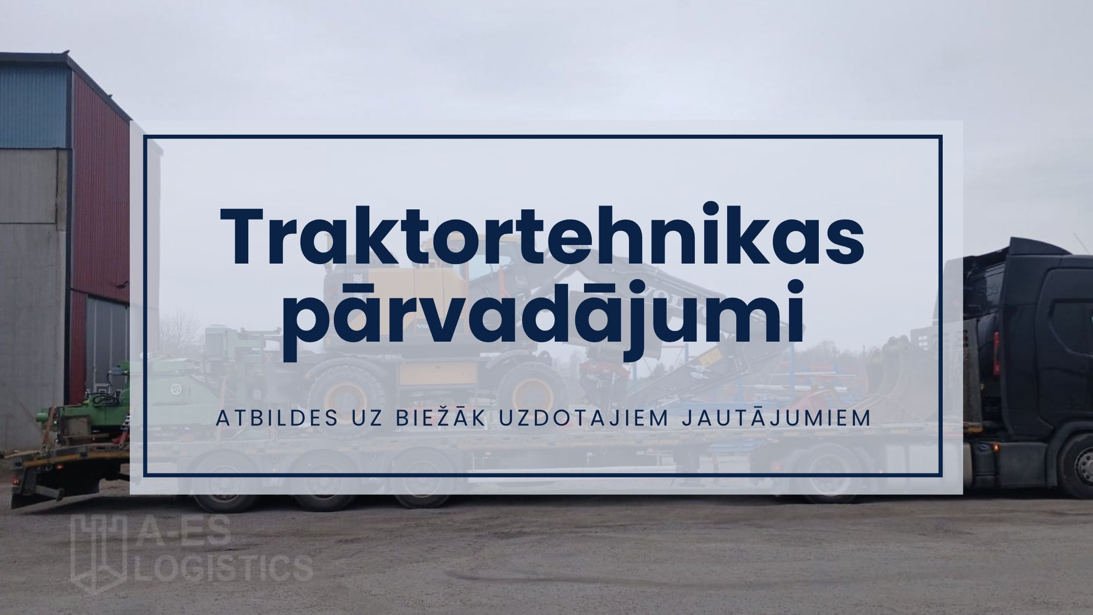 Traktortehnikas pārvadājumi no Eiropas uz Latviju